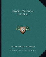 Angel Or Deva Helpers 1425324584 Book Cover