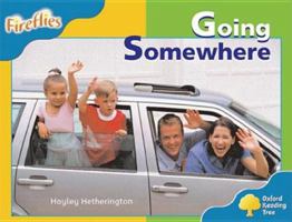 Oxford Reading Tree: Stage 3: Fireflies: Going Somewhere 0199197458 Book Cover