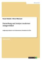 Darstellung und Analyse moderner Anlagevehikel: Aufgezeigt anhand von Strukturierten Produkten & ETFs 3640557468 Book Cover