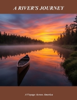 A River'S Journey: A Voyage Across America B0FKGLG536 Book Cover