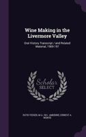Wine making in the Livermore Valley: oral history transcript / and related material, 1969-197 1016845049 Book Cover