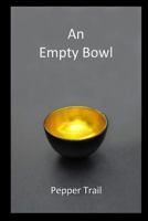 An Empty Bowl 1985705966 Book Cover