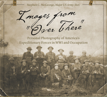 Images from Over There: Personal Photography of America's Expeditionary Forces in Wwi and Occupation 0764356356 Book Cover