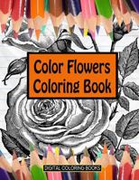 Color Flowers Coloring Book 1983544744 Book Cover
