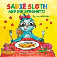 Sadie Sloth and Her Spaghetti B0CLK38XRZ Book Cover