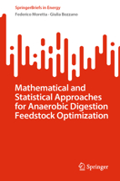 Mathematical and Statistical Approaches for Anaerobic Digestion Feedstock Optimization (SpringerBriefs in Energy) 3031564596 Book Cover
