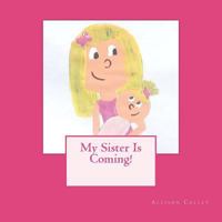 My Sister is Coming! 1470077094 Book Cover