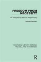 Freedom from Necessity: The Metaphysical Basis of Responsibility 1138704865 Book Cover