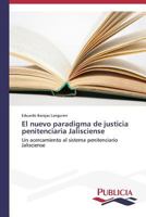 El Nuevo Paradigma de Justicia Penitenciaria Jalisciense 3639551907 Book Cover