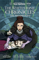 The Legend of Vox Machina: The Whitestone Chronicles Volume 3--The Briarwoods 1506740340 Book Cover