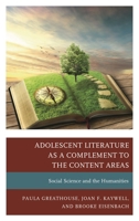 Adolescent Literature as a Complement to the Content Areas: Social Science and the Humanities 147583831X Book Cover