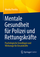 Mentale Gesundheit für Polizei und Rettungskräfte: Psychologische Grundlagen und Werkzeuge für Einsatzkräfte (German Edition) 3658456647 Book Cover