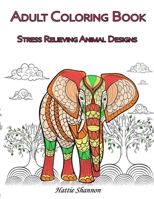 Adult Coloring Book Stress relieving animal Designs: Exotic Animals, Stress Relieving Animal Designs for Adults Relaxation, More 50 Huge Images animal Coloring for adults, 104 Pages, 8,5x11" B08XYCJ8X3 Book Cover