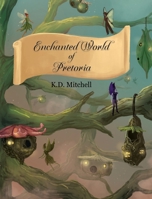 Enchanted World of Pretoria 1777957931 Book Cover