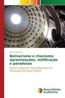 Bolivarismo e chavismo: aproximações, mitificação e paradoxos 3639682661 Book Cover