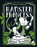 Hamster Princess: Giant Trouble 0399186522 Book Cover