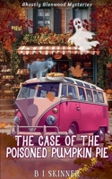 The Case of the Poisoned Pumpkin Pie (Ghostly Glenwood Mysteries) B0DPY3CHLT Book Cover