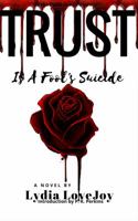 Trust Is a Fool's Suicide 0997620102 Book Cover