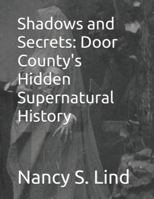 Shadows and Secrets: Door County's Hidden Supernatural History (Door County's Supernatural Legacies) B0FH5H18R4 Book Cover