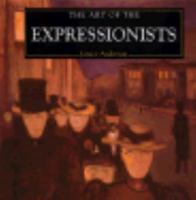 The Art of the Expressionists 0831740590 Book Cover