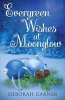 Evergreen Wishes at Moonglow 1952140269 Book Cover