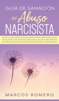 Guía de sanación del abuso narcisista: ¡Sigue la guía esencial de recuperación de narcisistas, sana y deja atrás una relación emocional abusiva! ... o del trastorno narcisista (Spanish Edition) B087CP7HVC Book Cover