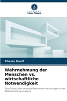 Wahrnehmung der Menschen vs. wirtschaftliche Notwendigkeit: Eine Studie über vertikale/Apartment-Wohnungen in der Mittelschicht von Lahore (German Edition) 6208658012 Book Cover