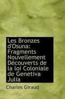 Les Bronzes d'Osuna: Fragments Nouvellement Découverts de la loi Coloniale de Genetiva Julia 1113367563 Book Cover