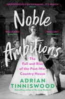 Noble Ambitions: The Fall and Rise of the English Country House After World War II 1541617983 Book Cover