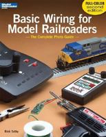 Basic Wiring for Model Railroaders: The Complete Photo Guide 0890246556 Book Cover