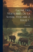 Faune Des Vertébrés De La Suisse, Volume 2, Issue 1... 1022389238 Book Cover