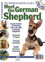 The American Kennel Club's Meet the German Shepherd: The Responsible Dog Owner's Handbook 1620080915 Book Cover