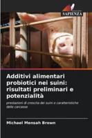 Additivi alimentari probiotici nei suini: risultati preliminari e potenzialità (Italian Edition) 6209024904 Book Cover