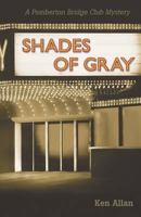 Shades of Gray: A Pemberton Bridge Club Mystery. 1897106734 Book Cover