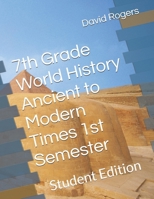 7th Grade World History Ancient to Modern Times 1st Semester: Student Edition B0GWLXLXF4 Book Cover