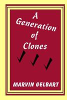 A Generation of Clones 1490418318 Book Cover