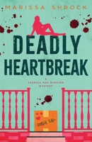 Deadly Heartbreak 0996987975 Book Cover