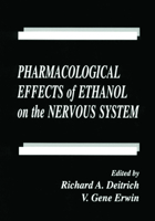 Pharmacological Effects of Ethanol on the Nervous System (Handbooks in Pharmacology and Toxicology) 0849383897 Book Cover