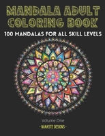 Adult Coloring Book Stress Relieving and Calming Mandalas: 200 Pages with 100 New Mandalas for Stress Relief and Relaxation. Meditative Mindfulness ... Great Gift for all the artists in your life. B09CGGV5KB Book Cover