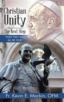 Christian Unity -- the Next Step : 'That They May All Be One' 1973687194 Book Cover