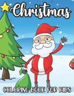 Christmas Coloring Book For Kids: 50 Fun And Simple Christmas Coloring Pages For Children B0BKSCZNG8 Book Cover