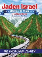 Jaden Israel: America by Train: The California Zephyr 1946388017 Book Cover