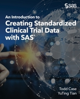 An Introduction to Creating Standardized Clinical Trial Data with SAS 195597795X Book Cover