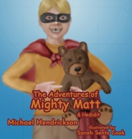 The Adventures of Mighty Matt & Hedidit 1952474442 Book Cover