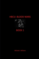 HBCU: BLOOD WARS: Book: I B0CMPYWF1N Book Cover