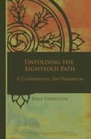 Unfolding the Eightfold Path: A Contemporary Zen Perspective 0983097232 Book Cover