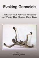 Evoking Genocide: Scholars And Activists 0978252691 Book Cover