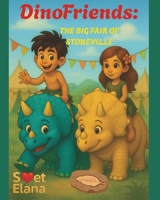 DinoFriends: THE BIG FAIR OF STONEVILLE B0G64T6QRN Book Cover