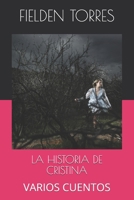 La Historia de Cristina: Varios Cuentos B098JL3RYL Book Cover