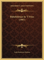 Bijbellektuur In 'T Fries 1169546293 Book Cover